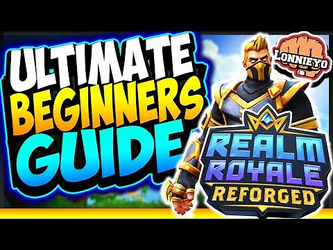 *ULTIMATE BEGINNERS GUIDE* | Realm Royale REFORGED
