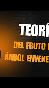 Teoría del fruto del árbol envenenado (prueba ilícita en materia penal)