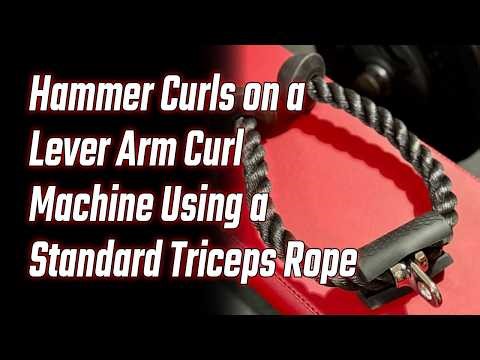 Hammer Curls on a Lever Arm Curl Machine Using a Standard Triceps Rope