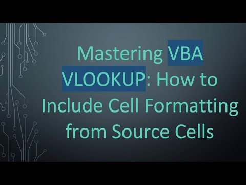 Mastering VBA VLOOKUP: How to Include Cell Formatting from Source Cells