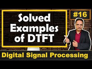 1. Solved Examples of DTFT | Step by Step Solutions