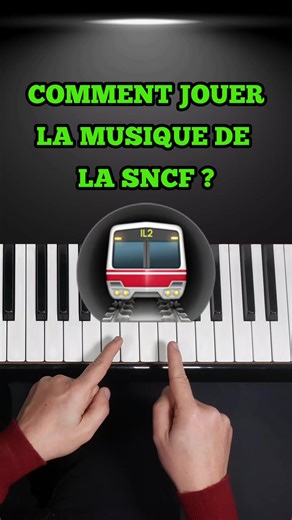 Apprends à jouer la musique de la SNCF au piano