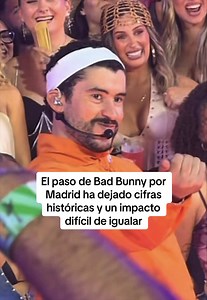 Bad Bunny en Madrid: 640.000 asistentes y €200M de impacto