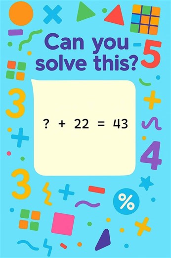 ? + 22 = 43 | Can You Solve This Addition Puzzle?