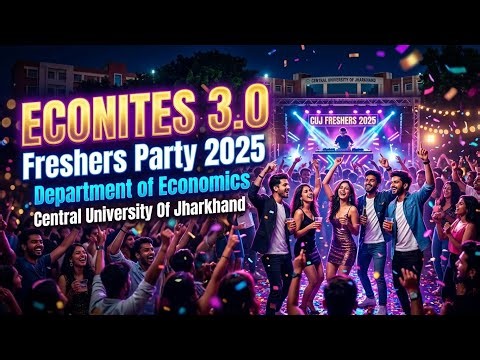 ECONITES 3.0 | Freshers Party 2025|Central University of Jharkhand🔥#cuj #economics #freshers #viral