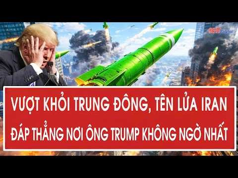 Vượt khỏi Trung Đông, tên lửa Iran đáp thẳng nơi ông Trump không ngờ nhất