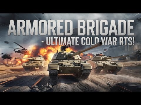 Armored Brigade – The Ultimate Cold War RTS? Tactical Gameplay & Review