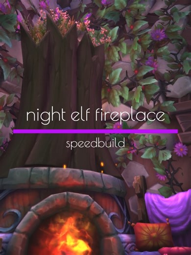 Speedbuild Your Night Elf Fireplace in WoW Housing