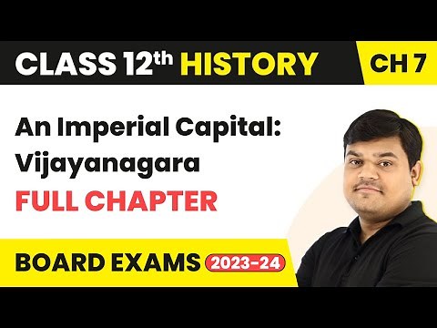 An Imperial Capital : Vijayanagara - Full Chapter Explanation | Class 12 History Chapter 7 | 2022-23