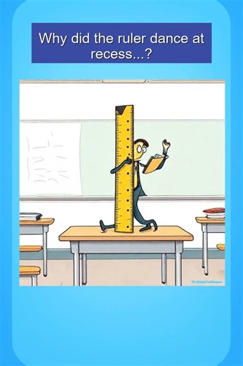Why did the ruler dance at recess...?