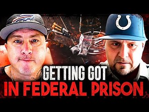 Getting Got In Federal Prison