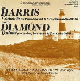 Roy Harris / David Diamond - The Long Island Chamber Ensemble Of New York, Lawrence Sobol - Concerto For Piano, Clarinet & String Quartet, Op. 2 / Quintet For Clarinet, Two Violas & Two Cellos