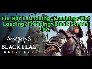 Fix Assassin's Creed Black Flag Resynced Not Launching/Crashing/Not Loading/Freezing/Black Screen PC