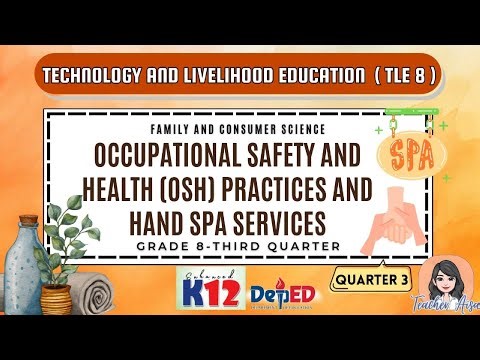ENHANCED K12-TLE 8 (FCS-3RD QTR)Occupational Safety and Health (OSH) Practices and Hand Spa Services