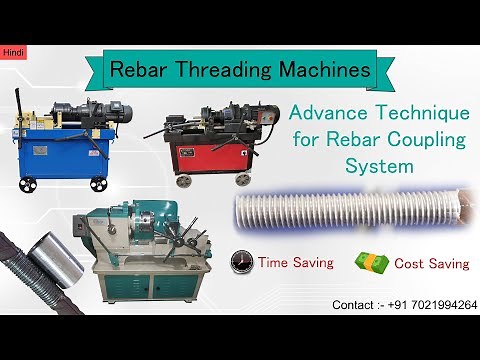 Rebar Threading Machines | Advanced Technique for Rebar Coupling System | Overview & Summary