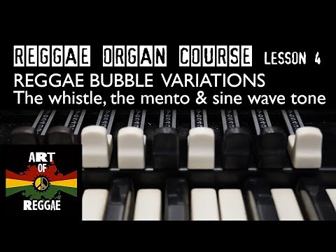 REGGAE BUBBLE: 'whistle' & 'mento' bubble and sine wave bubble | Excerpt from Reggae Organ Lesson 4
