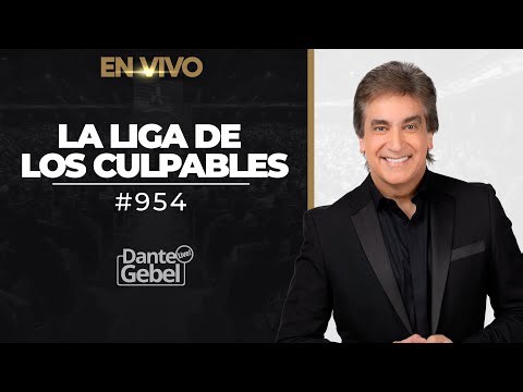 Dante Gebel #954 | La liga de los culpables