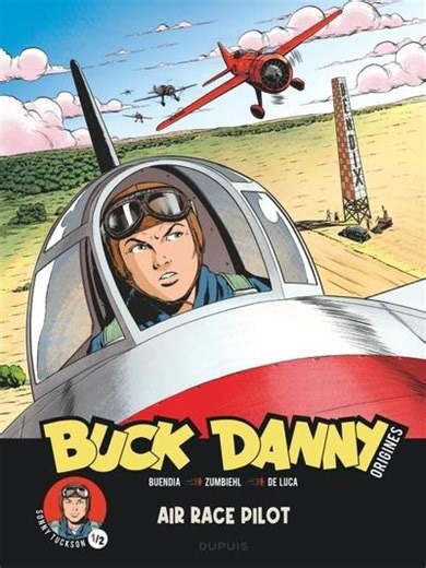 Buck Danny « Origines » -3- Sonny Tuckson 1/2 - Air Race Pilot