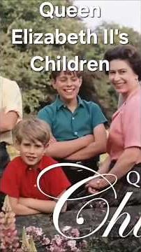 Queen Elizabeth II's Children