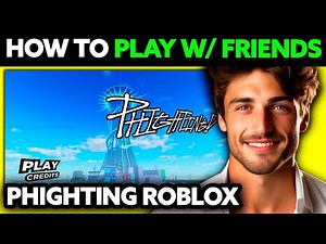 How To Play Phighting Roblox With Friends (2025) - Step by Step