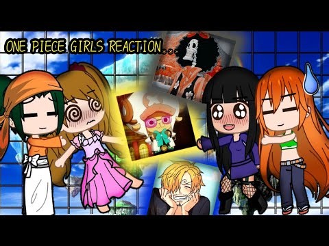🍑ONE PIECE GIRLS+ MAKINO REACT TO ONE PIECE BOYS 🍑 [PART ?/?]|||GACHA REACTION||