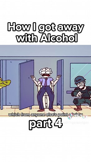 How I got away with Alcohol 4