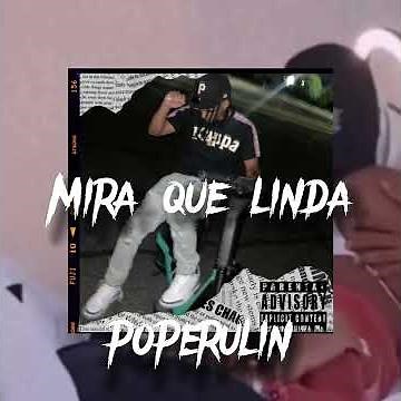POPERULIN - MIRA QUE LINDA (AUDIO OFICIAL)