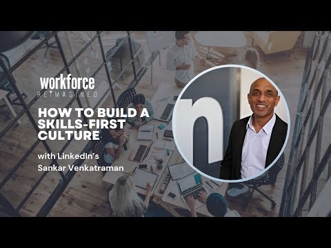 Workforce Reimagined Exchange: How to build a skills-first culture