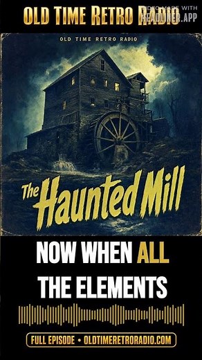 CBS Radio Mystery Theater - "The Haunted Mill" (Old Time Radio, 1977) | CBS Radio Mystery...