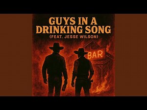 Guys in a Drinking Song (feat. Jesse Wilson)