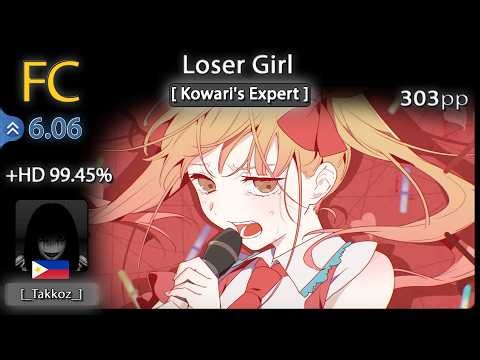 6.06⭐Loser Girl [Kowari's Expert] +HD 99.45% FC // 303pp- osu!