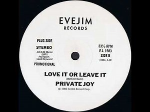 Private Joy ~ Love It Or Leave it