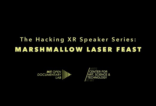 Marshmallow Laser Feast | Human Centered Design - MIT Open Documentary Lab