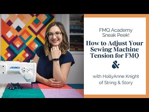 How to Adjust Your Sewing Machine Tension for Free Motion Quilting (FMQ Academy Sneak Peek)