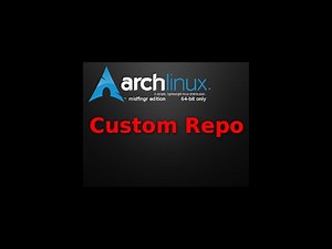 How To Add a Custom Repo: Arch Linux