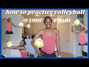 HOW TO PRACTICE VOLLEYBALL IN YOUR ROOM AT HOME: SUMMER Volleyball training for beginners at home