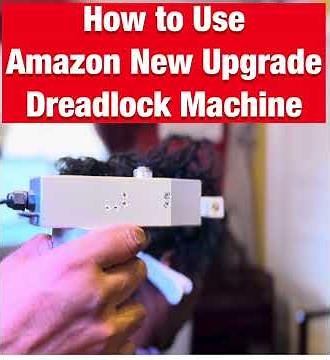 How to Use Amazon New Upgrade Dreadlock Machine