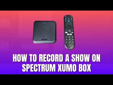 How to Record a Show on Spectrum Xumo Box [2026]