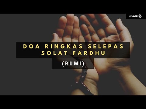Doa Ringkas Selepas Solat Fardhu (RUMI)