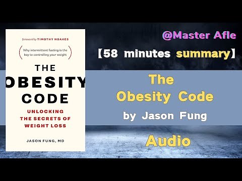 Summary of The Obesity Code by Jason Fung | 58 minutes audiobook summary