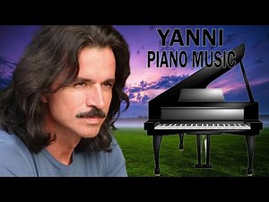 Yanni Greatest Hits - Best Of Yanni Collection - Best Instrumental Piano Music Vol 3