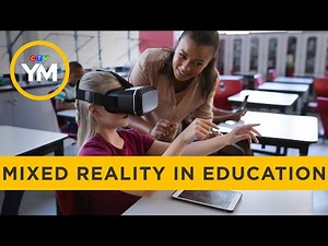 Use of mixed reality in education and training | Your Morning
