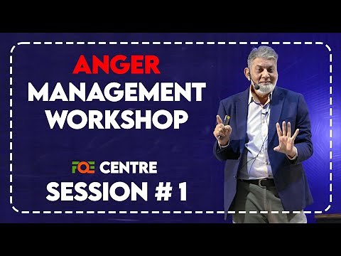 Session 1 Anger Management Workshop by Dr. Javed Iqbal