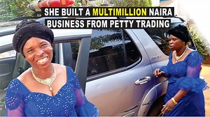 Watch this inspirational and motivational true story of how a lady built a multimillion naira business from petty trading. | NedMedia