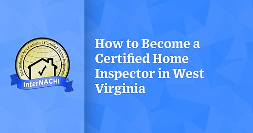 How to Become a Certified Home Inspector in West Virginia