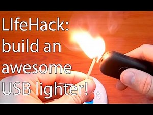 LIfe Hack: build an awesome USB lighter!