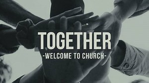 Together (Welcome To Church)