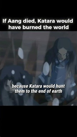 If Aang died, Katara would become a monster. 💀🩸