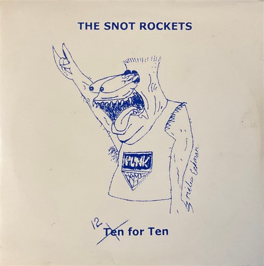 The Snot Rockets - Ten For Ten