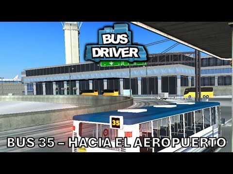 Bus 35: Hacia el Aeropuerto | Bus Driver | Sin Comentario